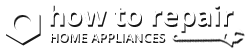 How to Repair Home Appliances